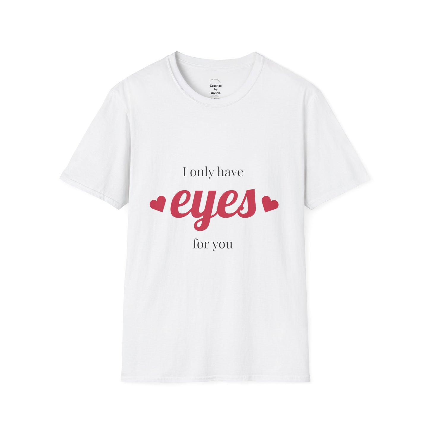 Valentine's Day Unisex T-Shirt - 'I Only Have Eyes For You' - Cute Gift, Couple's Apparel, Casual Wear, Anniversary Present, Love Tees
