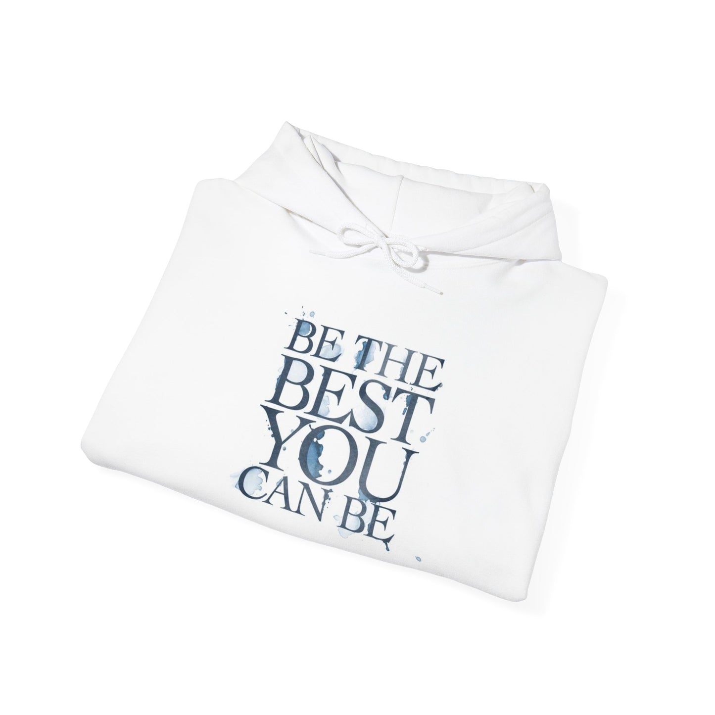 Inspirational Quote Hoodie, Motivation Sweatshirt, Unisex Gift, Cozy Casual Wear, Perfect for Holidays, Be The Best You Can Be