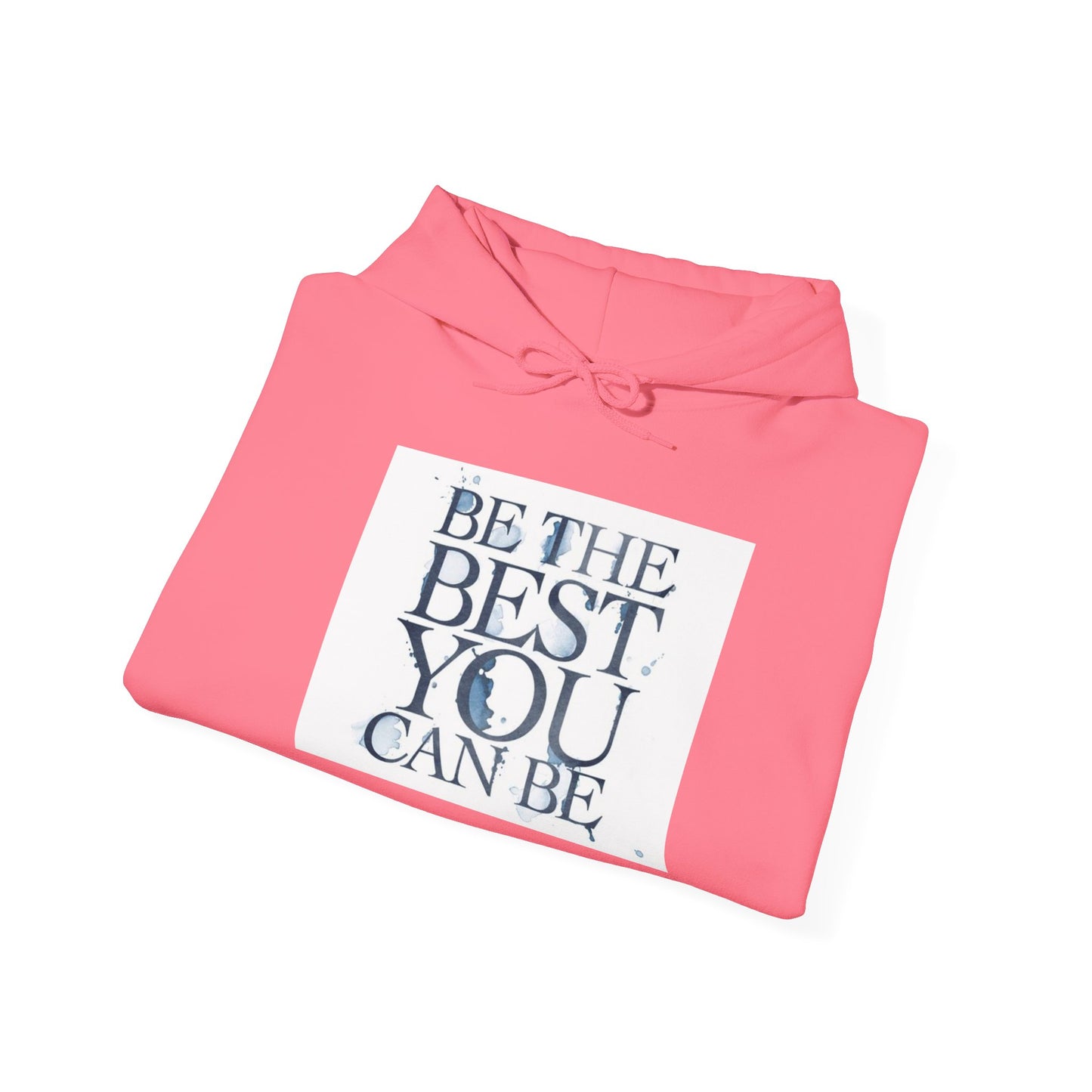 Inspirational Quote Hoodie, Motivation Sweatshirt, Unisex Gift, Cozy Casual Wear, Perfect for Holidays, Be The Best You Can Be