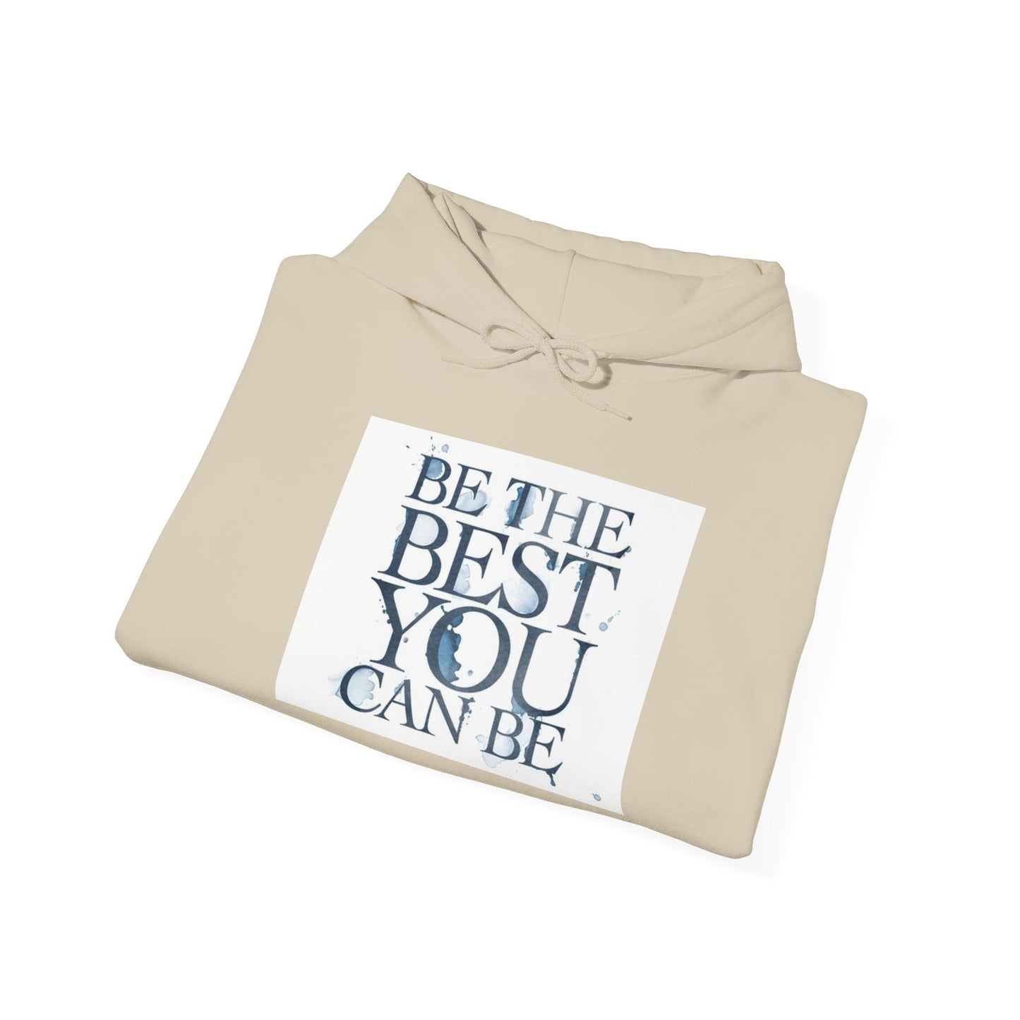 Inspirational Quote Hoodie, Motivation Sweatshirt, Unisex Gift, Cozy Casual Wear, Perfect for Holidays, Be The Best You Can Be
