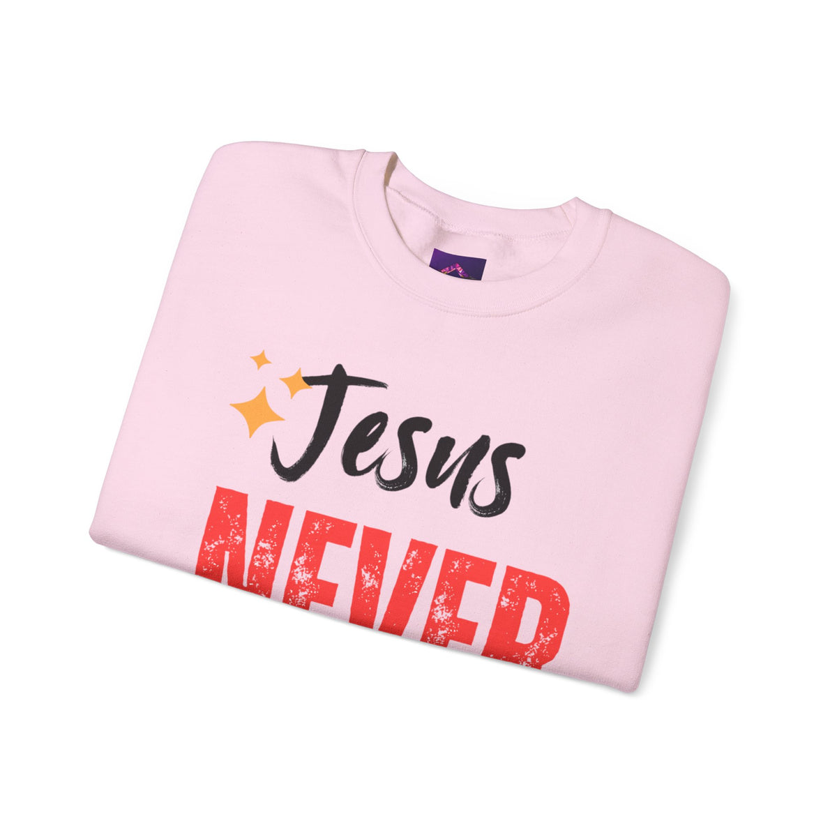 Jesus Never Fails Sweatshirt