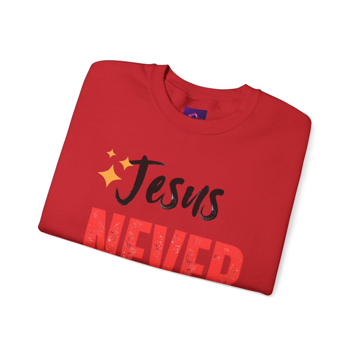 Jesus Never Fails Sweatshirt