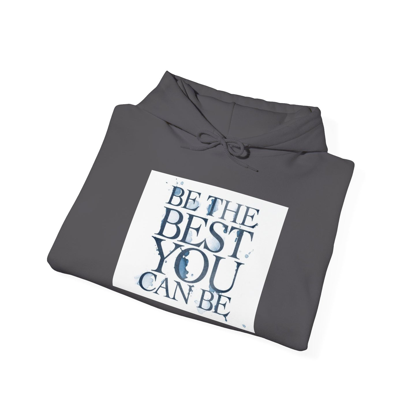 Inspirational Quote Hoodie, Motivation Sweatshirt, Unisex Gift, Cozy Casual Wear, Perfect for Holidays, Be The Best You Can Be