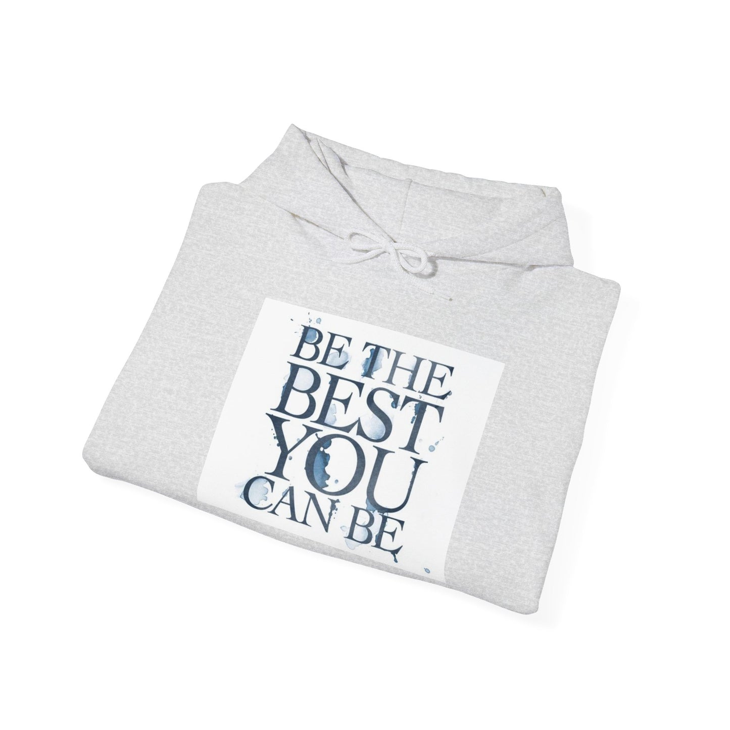 Inspirational Quote Hoodie, Motivation Sweatshirt, Unisex Gift, Cozy Casual Wear, Perfect for Holidays, Be The Best You Can Be