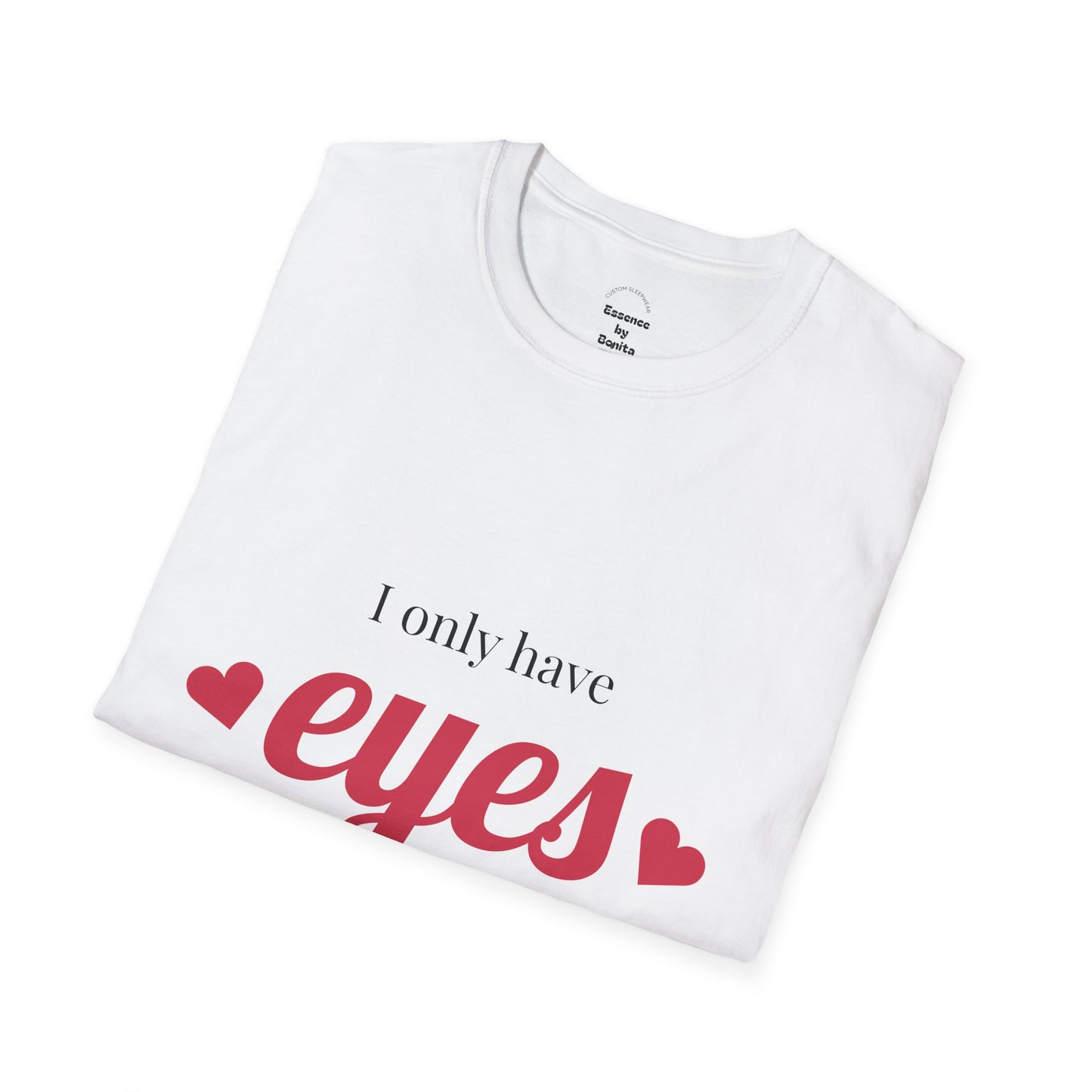 Valentine's Day Unisex T-Shirt - 'I Only Have Eyes For You' - Cute Gift, Couple's Apparel, Casual Wear, Anniversary Present, Love Tees