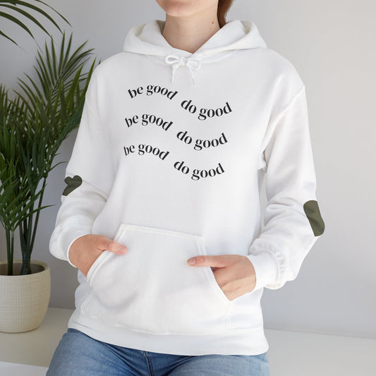 Be Good Do Good Hoodie - Unisex Heavy Blend Sweatshirt, Cozy Gift for Friends, Inspirational Apparel, Motivational Hoodie, Joyful Gift