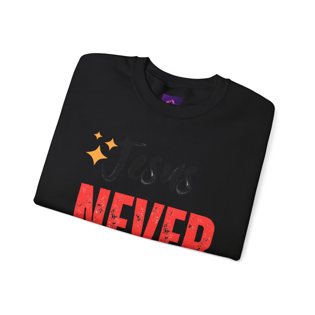 Jesus Never Fails Sweatshirt