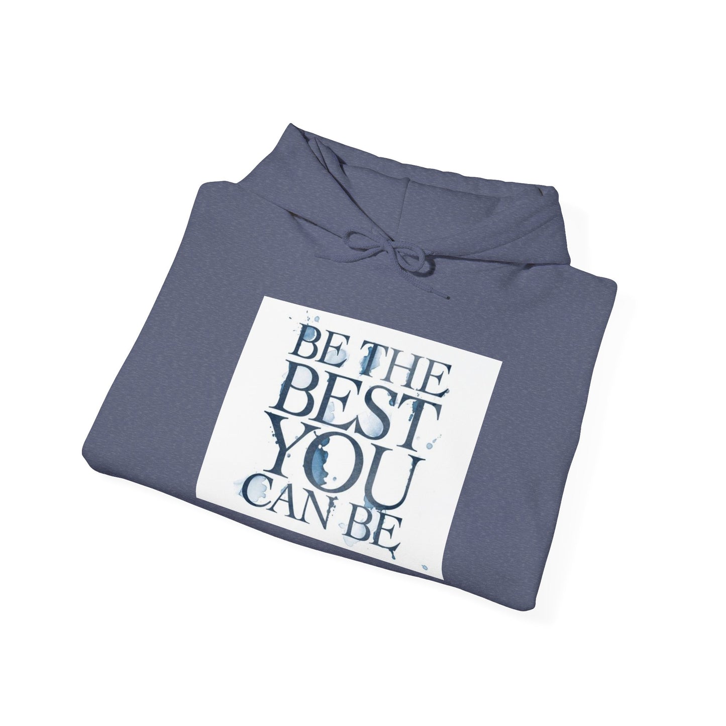 Inspirational Quote Hoodie, Motivation Sweatshirt, Unisex Gift, Cozy Casual Wear, Perfect for Holidays, Be The Best You Can Be