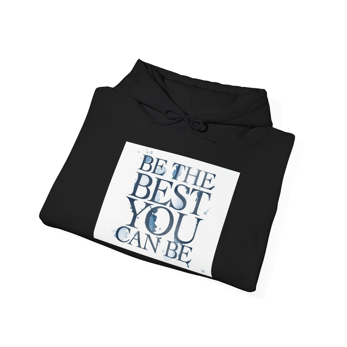 Inspirational Quote Hoodie, Motivation Sweatshirt, Unisex Gift, Cozy Casual Wear, Perfect for Holidays, Be The Best You Can Be