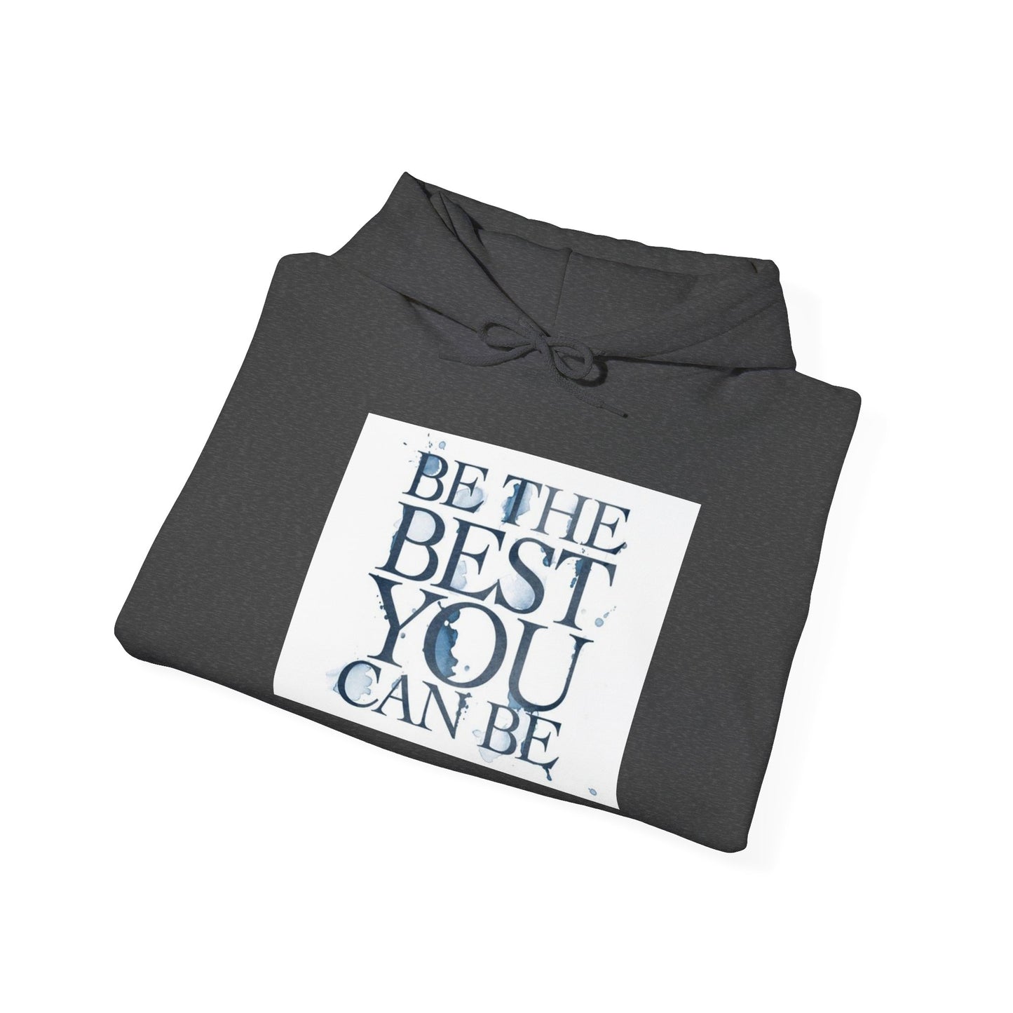 Inspirational Quote Hoodie, Motivation Sweatshirt, Unisex Gift, Cozy Casual Wear, Perfect for Holidays, Be The Best You Can Be