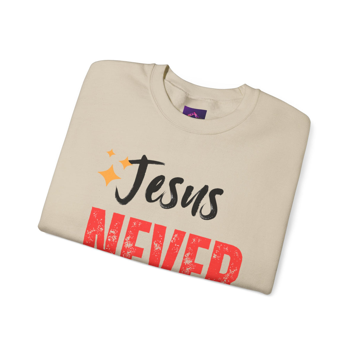 Jesus Never Fails Sweatshirt