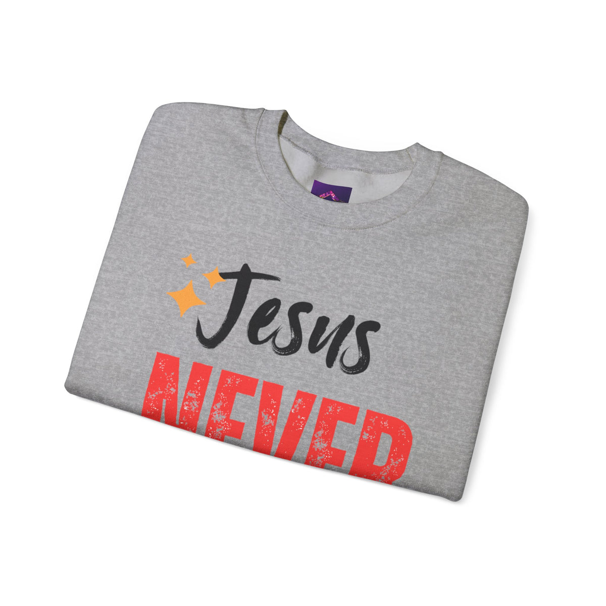 Jesus Never Fails Sweatshirt