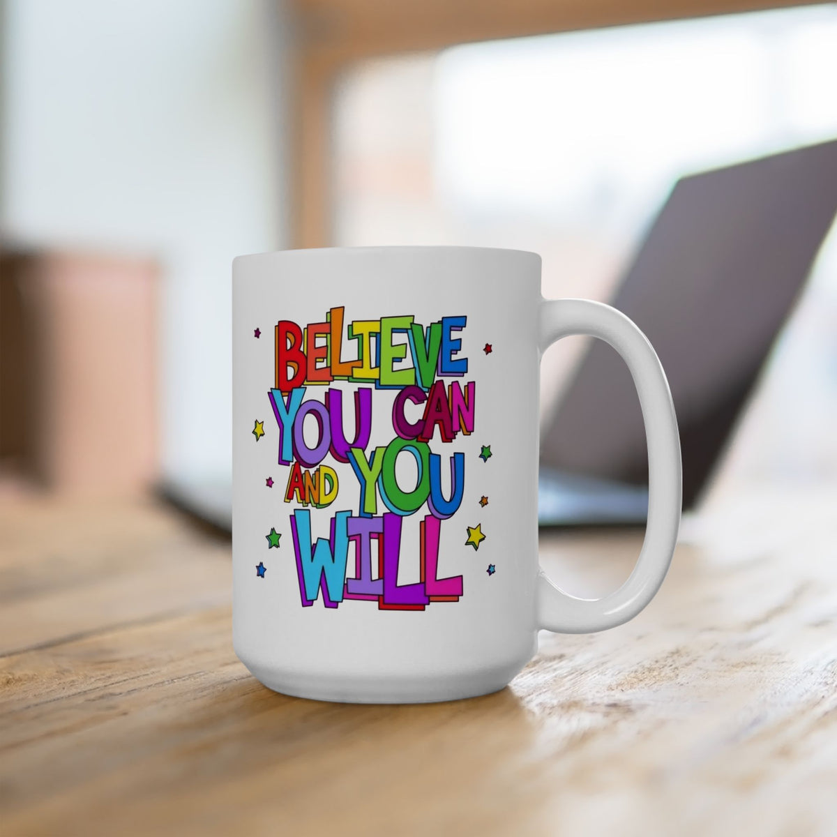 Ceramic Mug - "Believe You Can and You Will" Colorful Inspirational Coffee Cup (11oz/15oz)