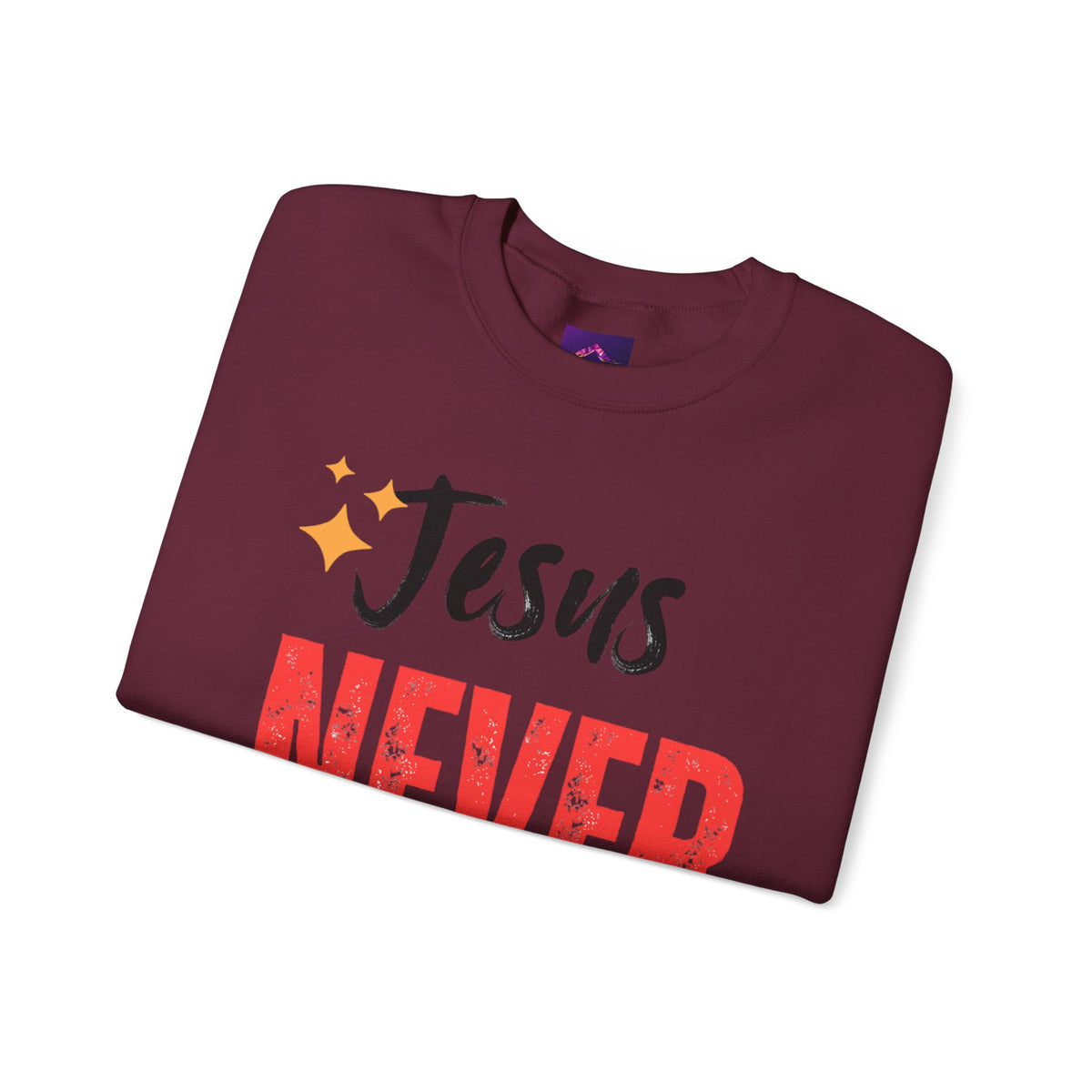 Jesus Never Fails Sweatshirt