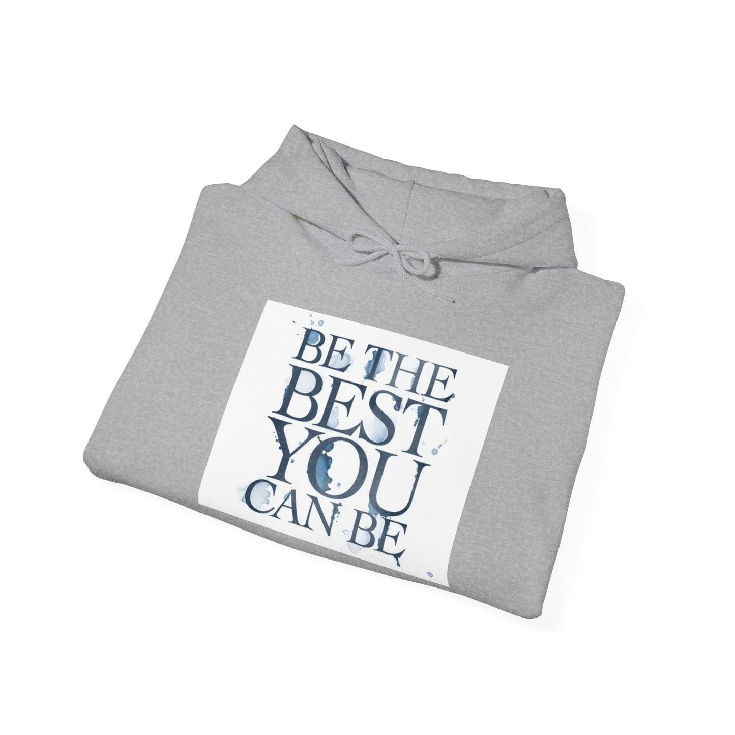 Inspirational Quote Hoodie, Motivation Sweatshirt, Unisex Gift, Cozy Casual Wear, Perfect for Holidays, Be The Best You Can Be
