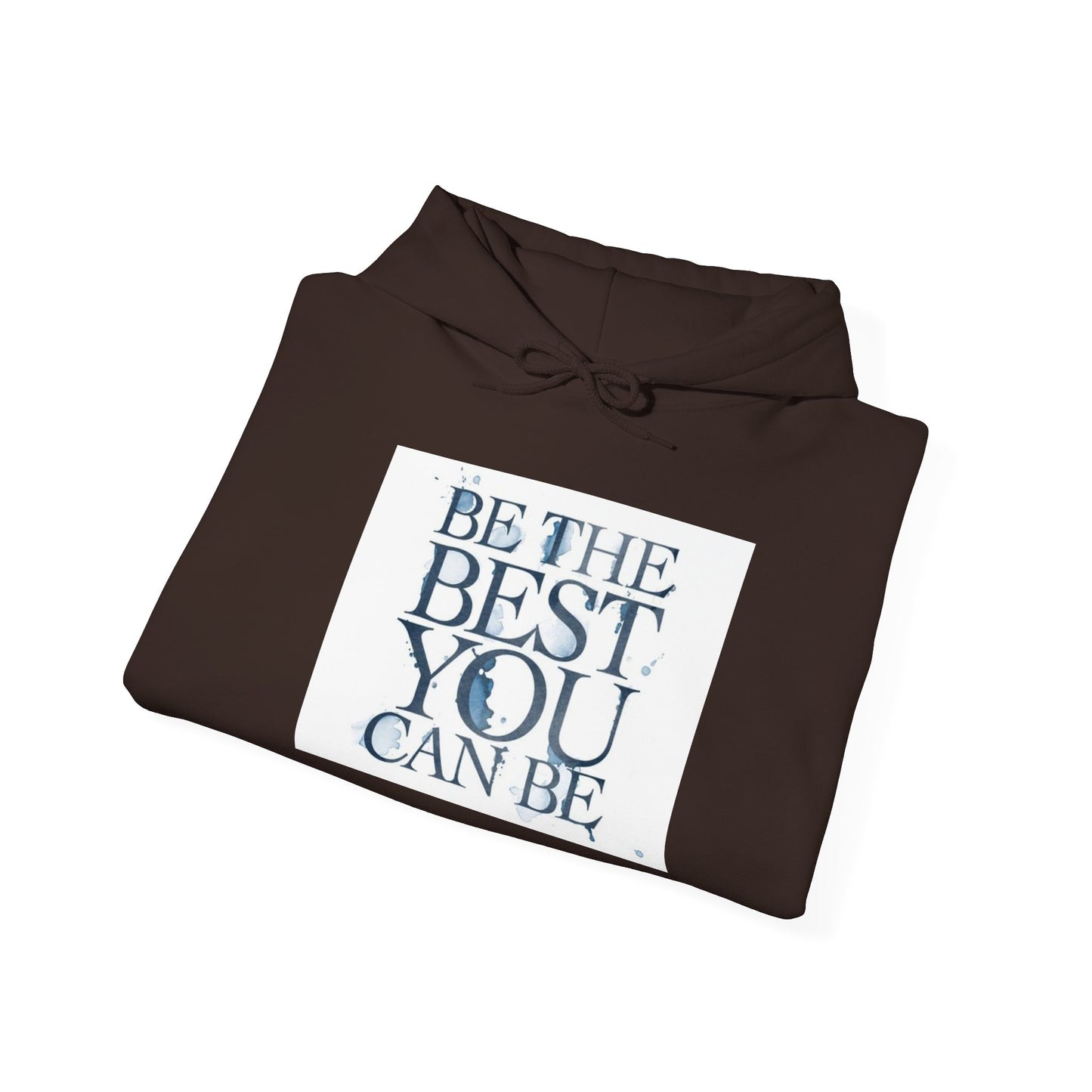 Inspirational Quote Hoodie, Motivation Sweatshirt, Unisex Gift, Cozy Casual Wear, Perfect for Holidays, Be The Best You Can Be