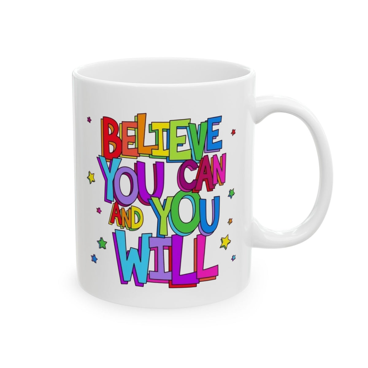 Ceramic Mug - "Believe You Can and You Will" Colorful Inspirational Coffee Cup (11oz/15oz)